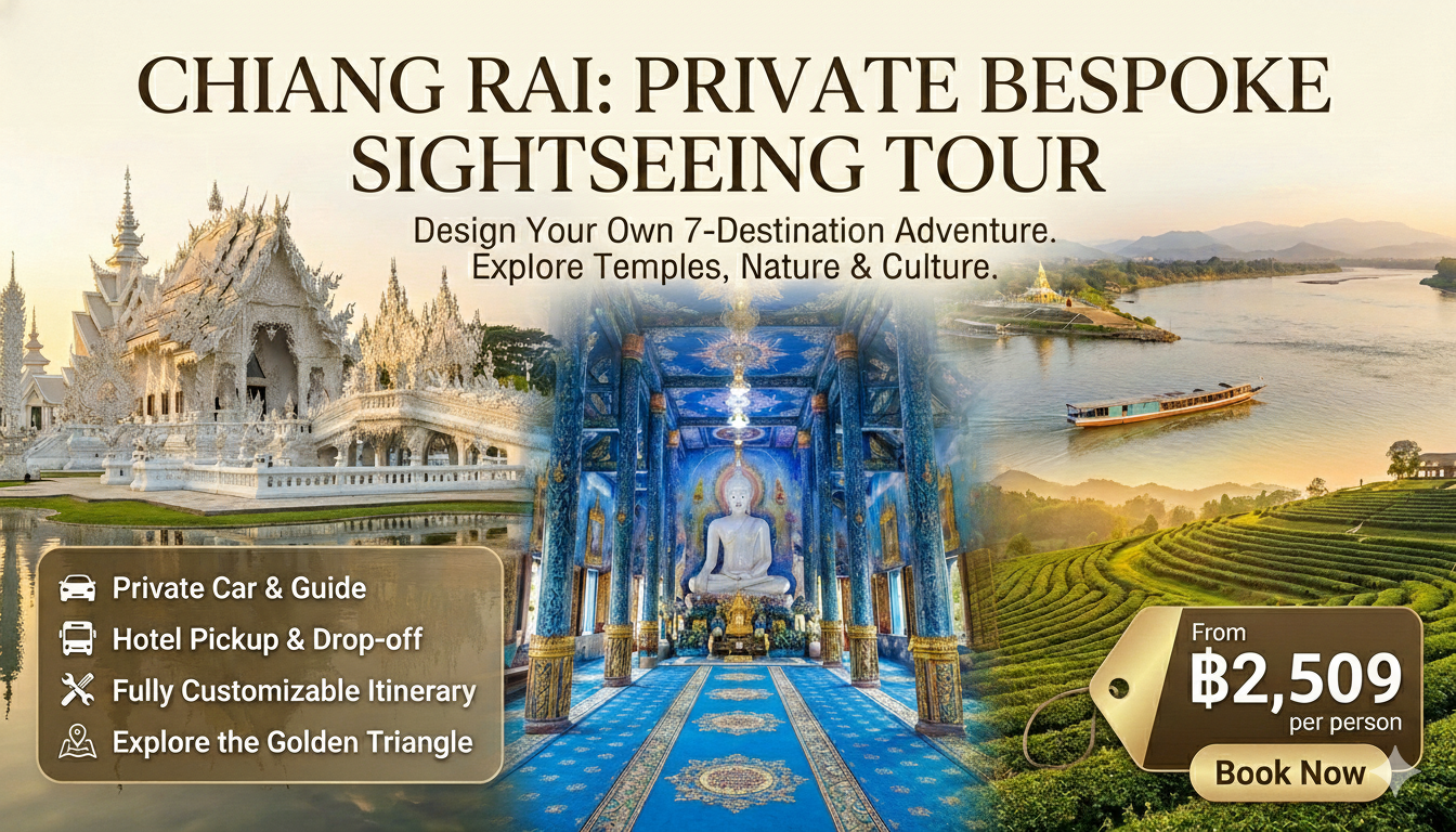 Private Bespoke Sightseeing Tour Chiang Rai